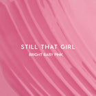 Still That Girl - Soft Confident Lip Comfort